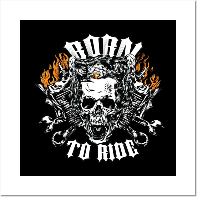 BORN TO RIDE Wall Art by THEIDEASTUDIO